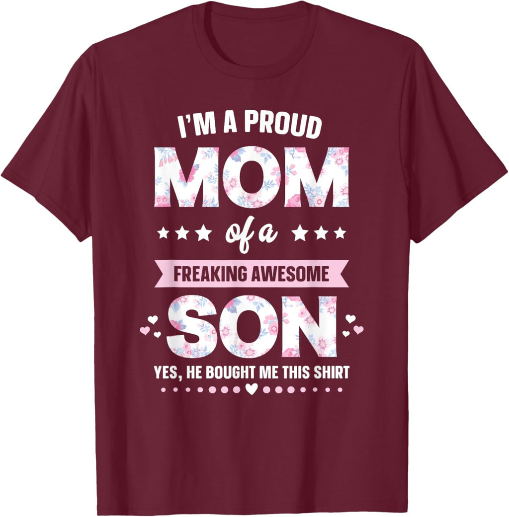 I'm A Proud Mom Shirt Gift From Son To Mom Funny Mothers Day Mother Shirt