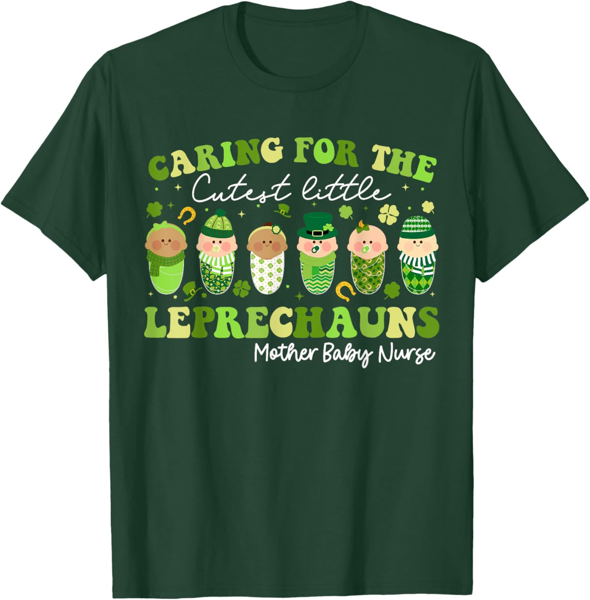 Care For Little Leprechauns Mother Baby Nurse St Patricks Mother Shirt