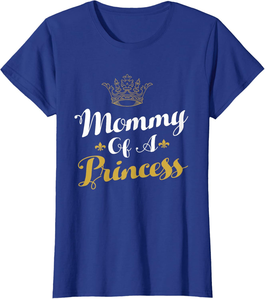Mommy Of A Princess Daughter Mothers Day For Mom