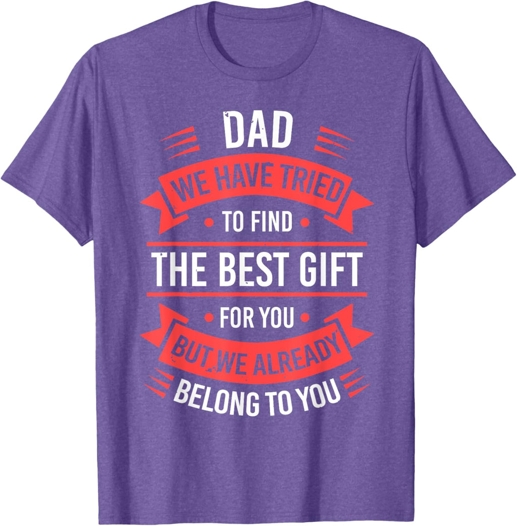 Fathers Day Shirt From Daughters Sons Wife Kids For Daddy