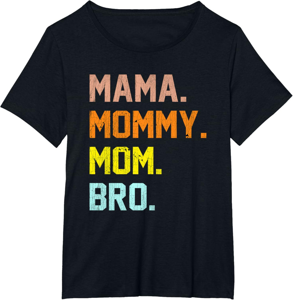 Mama Mommy Mom Bro Mothers Day
