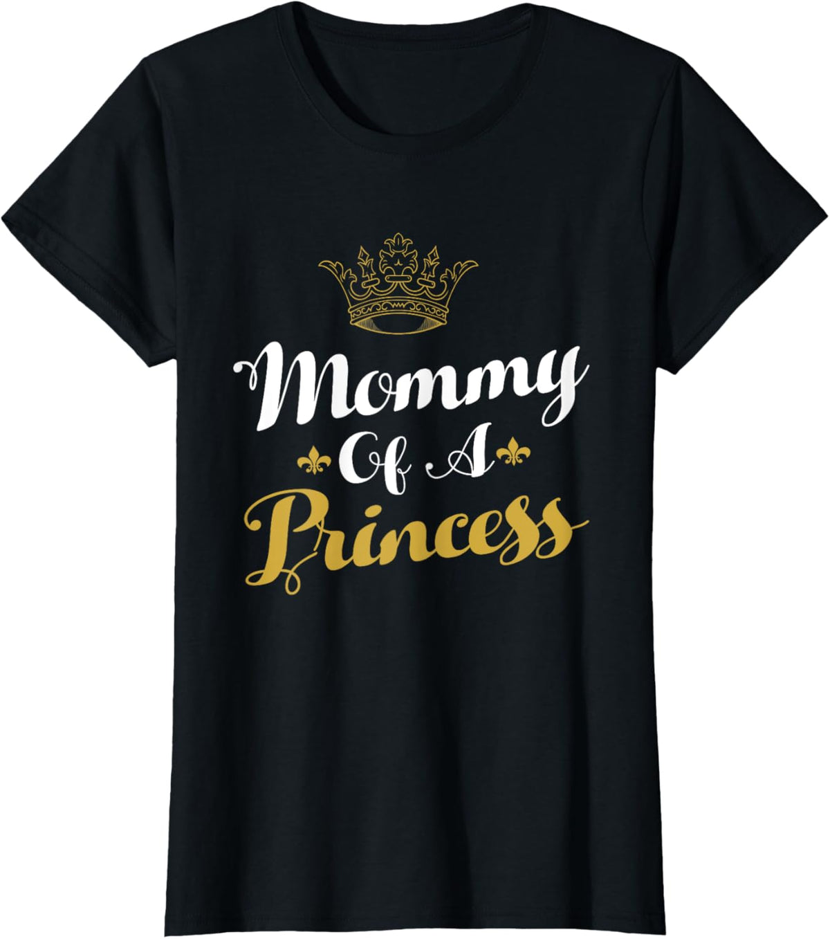 Mommy Of A Princess Daughter Mothers Day For Mom