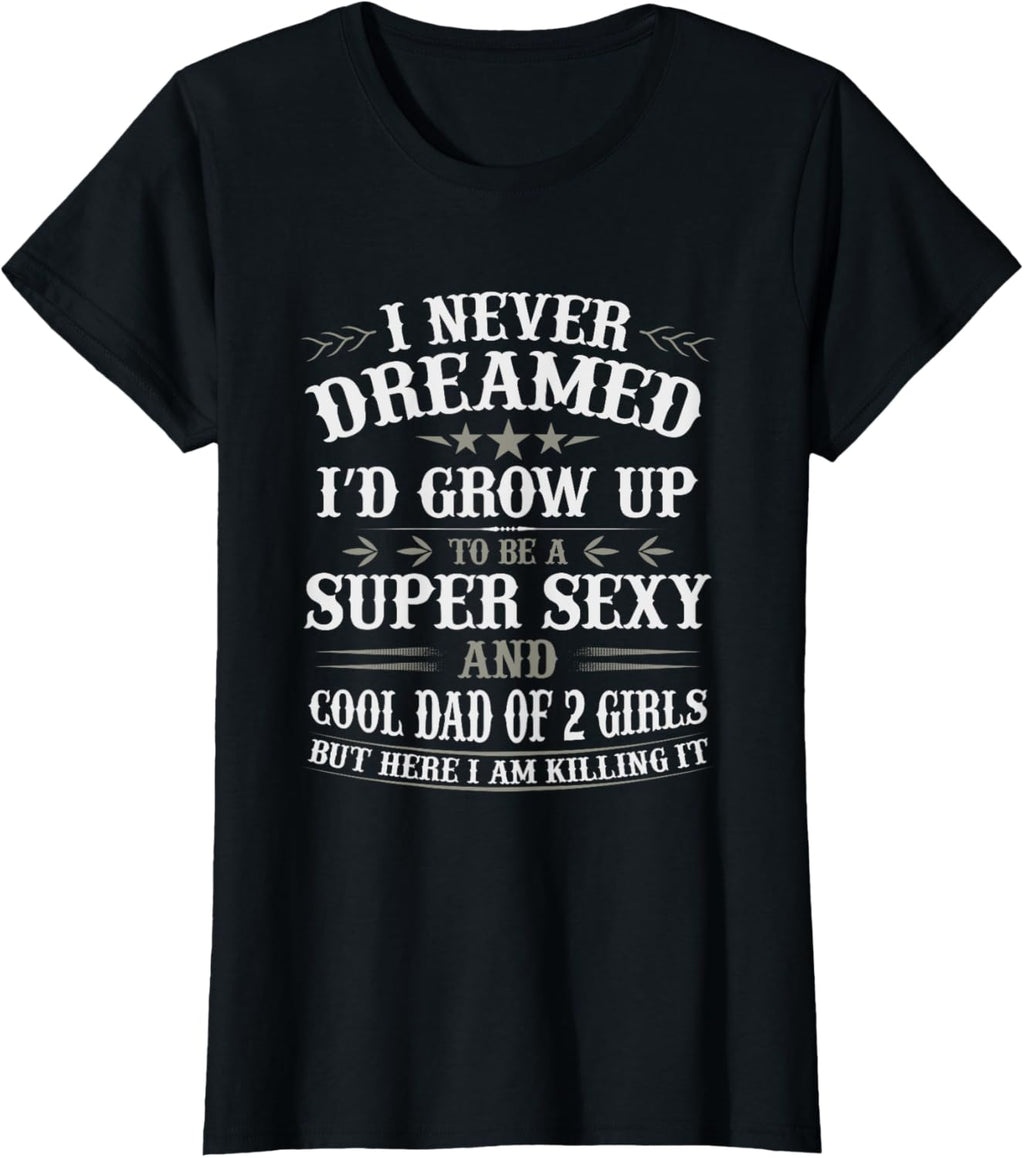 Fathers Day Shirt from Daughter Dad of 2 Girls Fathers Day
