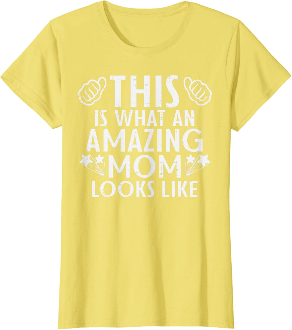 This Is What Amazing Mom Looks Like Mothers Day Mama Women