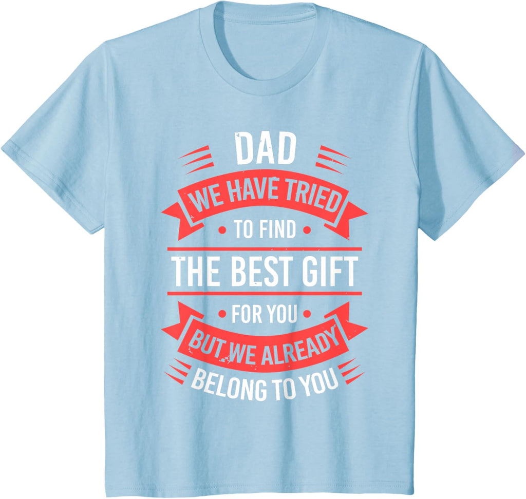 Fathers Day Shirt From Daughters Sons Wife Kids For Daddy