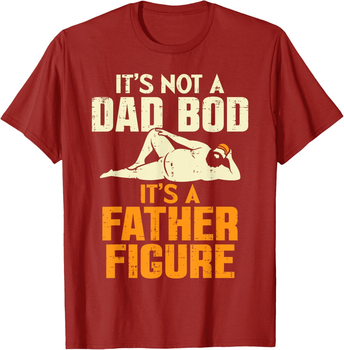 Not Dad Bod Its A Father Figure Funny Fathers Day Daddy Papa