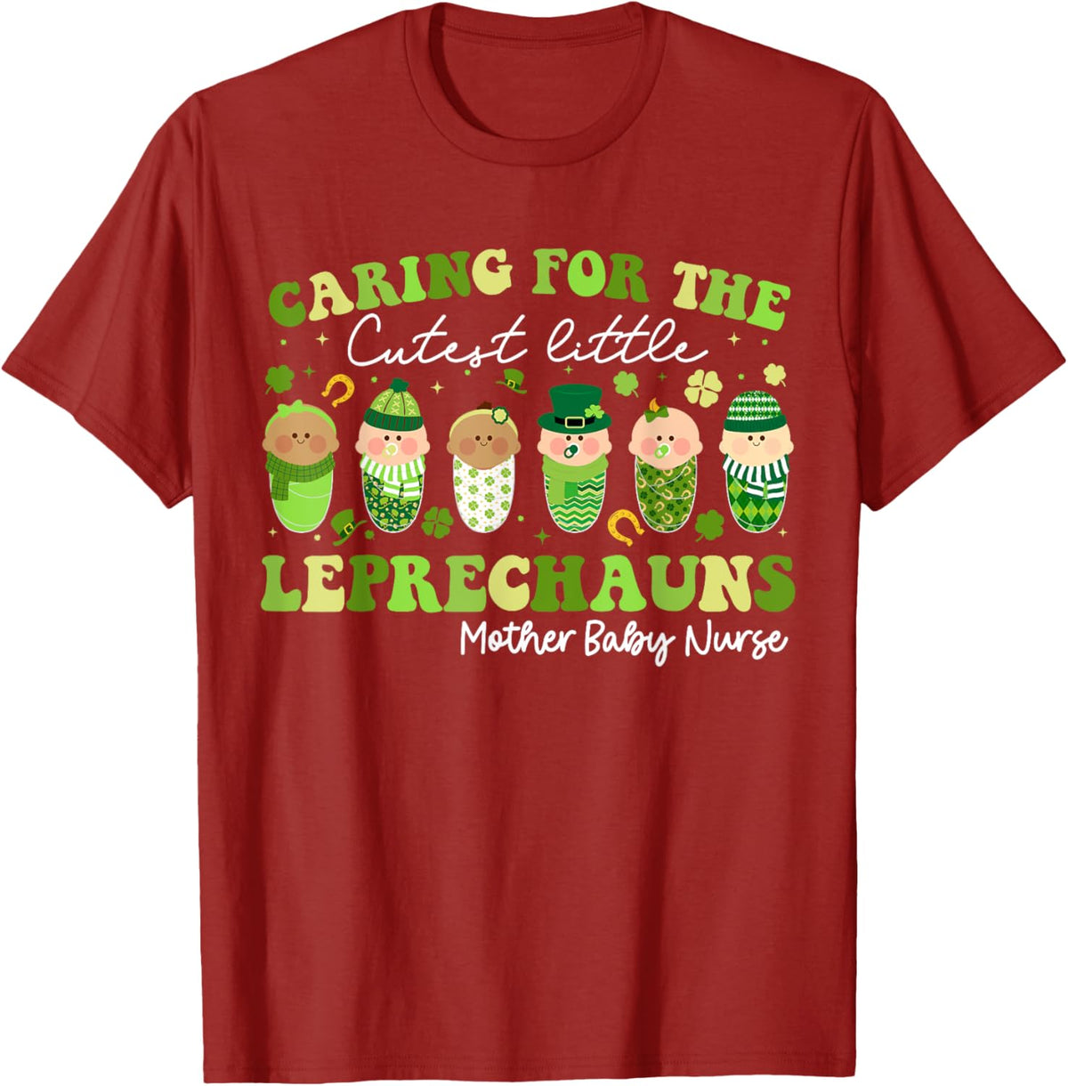 Care For Little Leprechauns Mother Baby Nurse St Patricks Mother Shirt