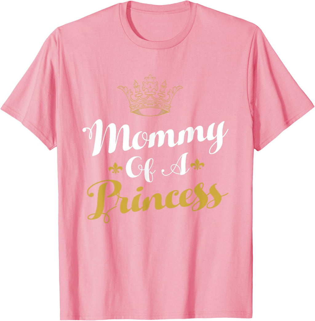 Mommy Of A Princess Daughter Mothers Day For Mom