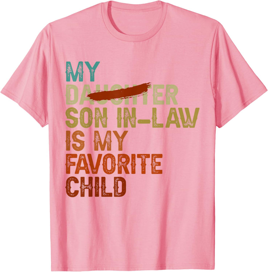 My Son In Law Is My Favorite Child Funny - Replaced Daughter