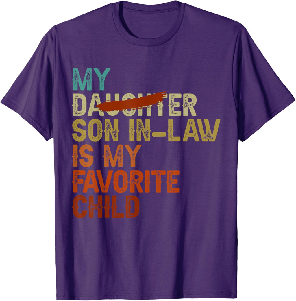 My Son In Law Is My Favorite Child Funny - Replaced Daughter