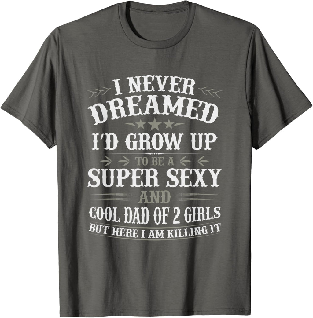 Fathers Day Shirt from Daughter Dad of 2 Girls Fathers Day