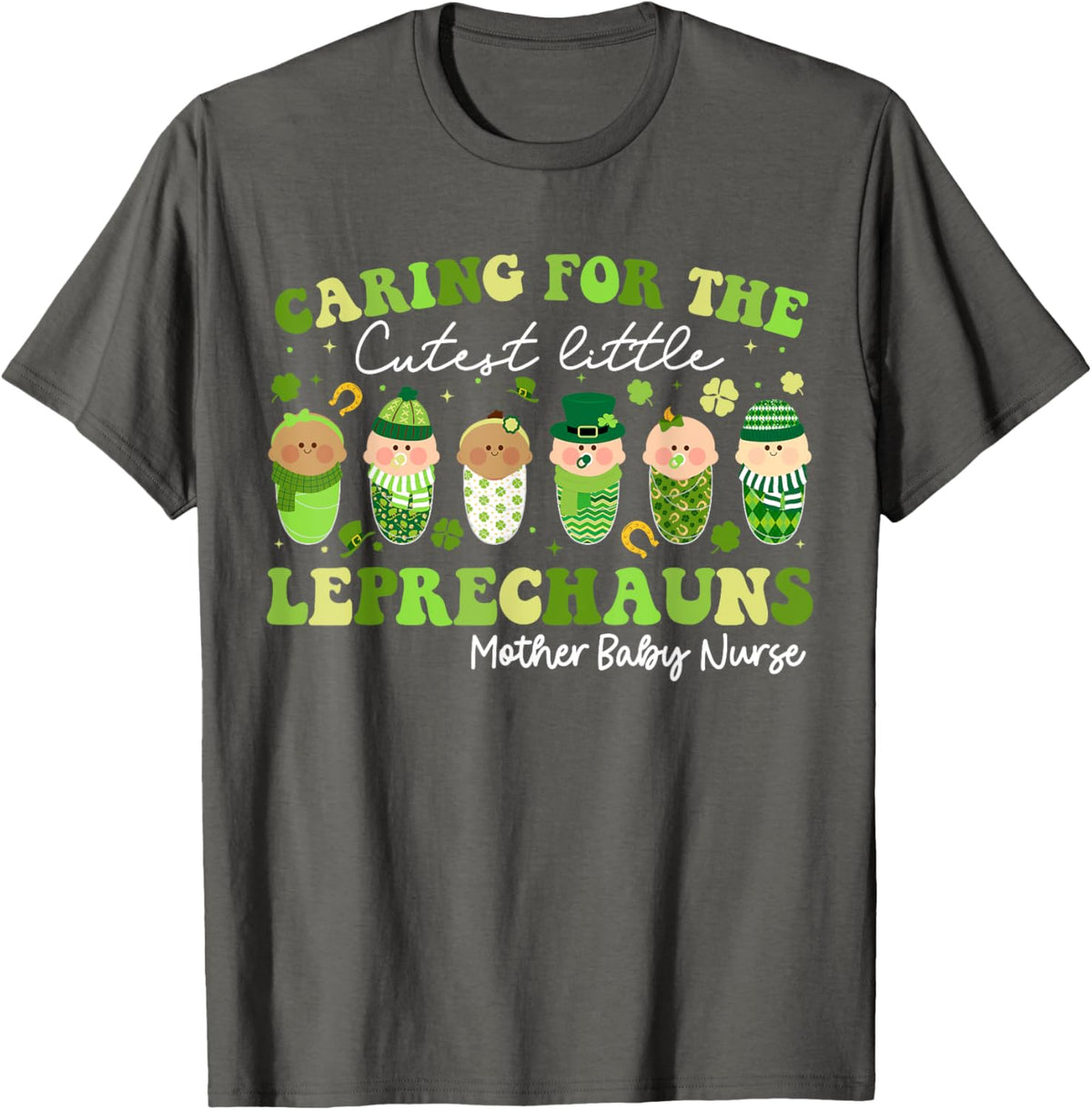 Care For Little Leprechauns Mother Baby Nurse St Patricks Mother Shirt