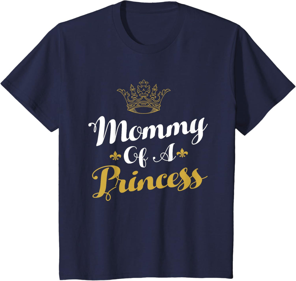 Mommy Of A Princess Daughter Mothers Day For Mom