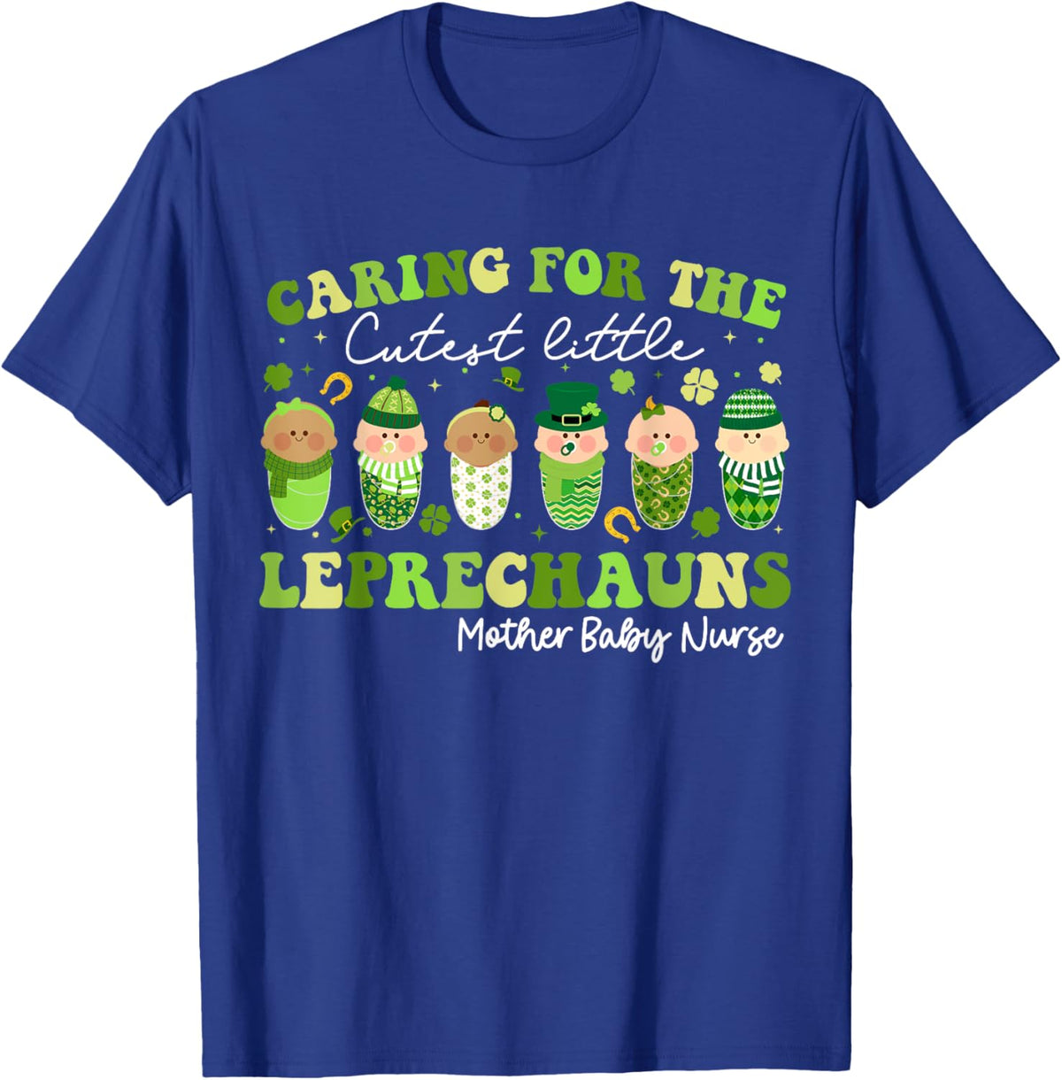 Care For Little Leprechauns Mother Baby Nurse St Patricks Mother Shirt