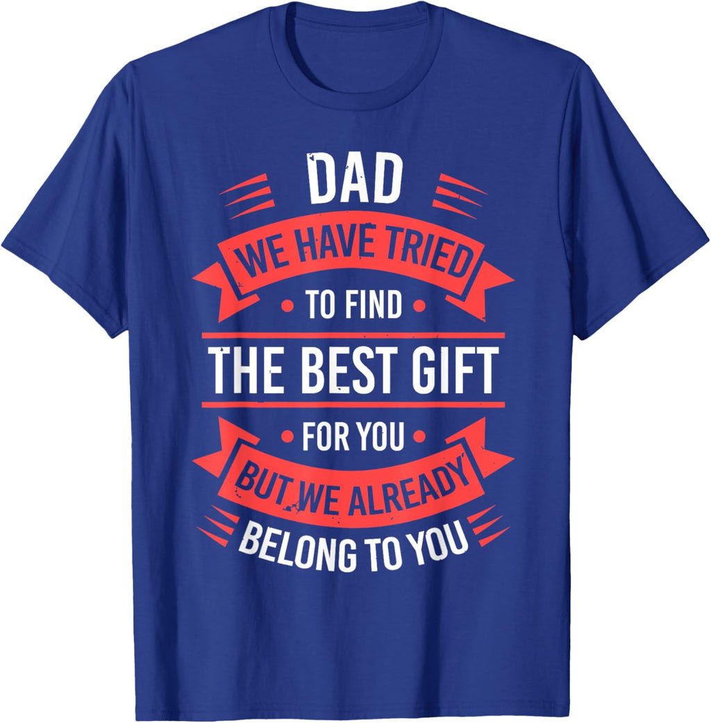 Fathers Day Shirt From Daughters Sons Wife Kids For Daddy