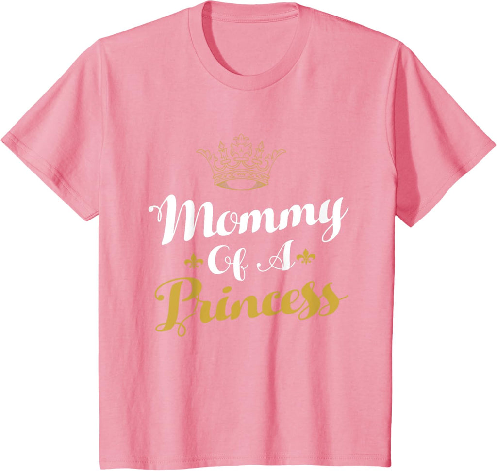 Mommy Of A Princess Daughter Mothers Day For Mom