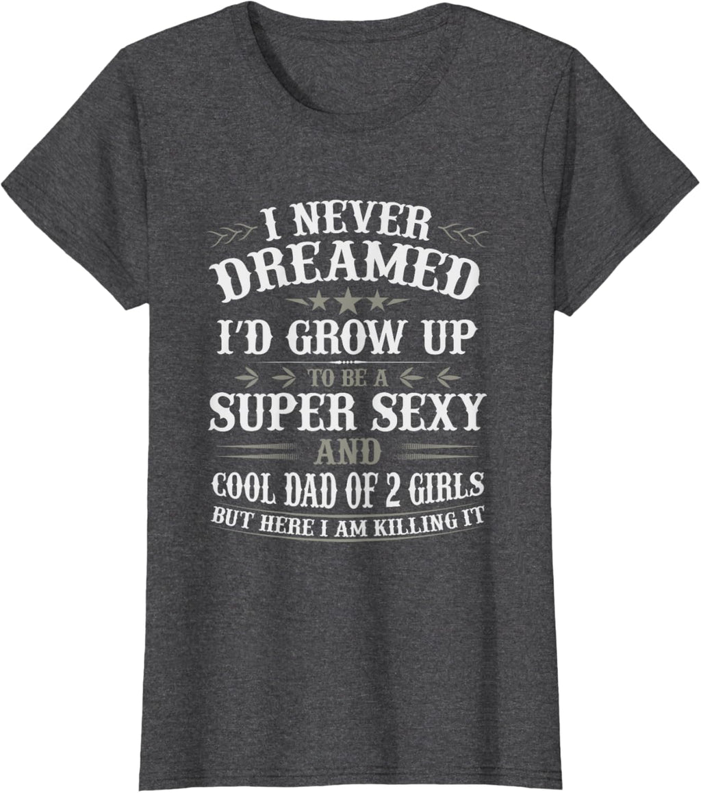 Fathers Day Shirt from Daughter Dad of 2 Girls Fathers Day