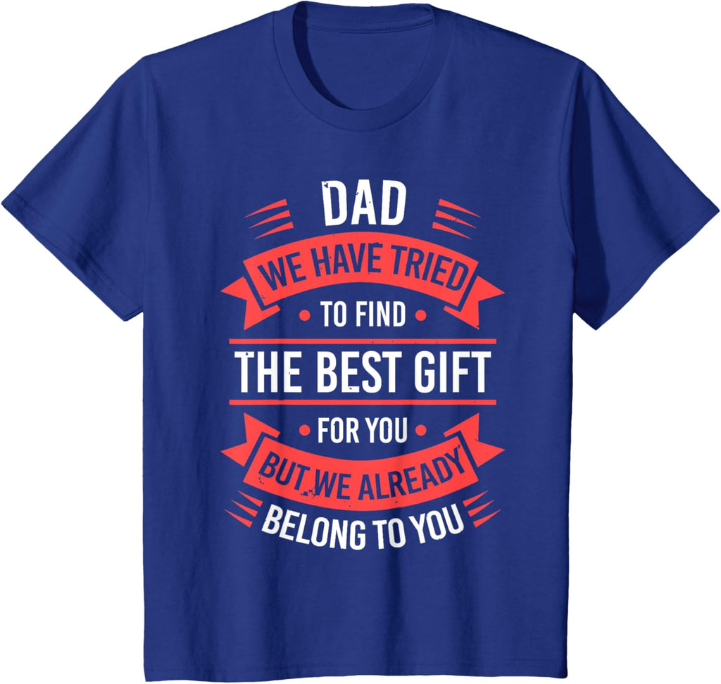 Fathers Day Shirt From Daughters Sons Wife Kids For Daddy