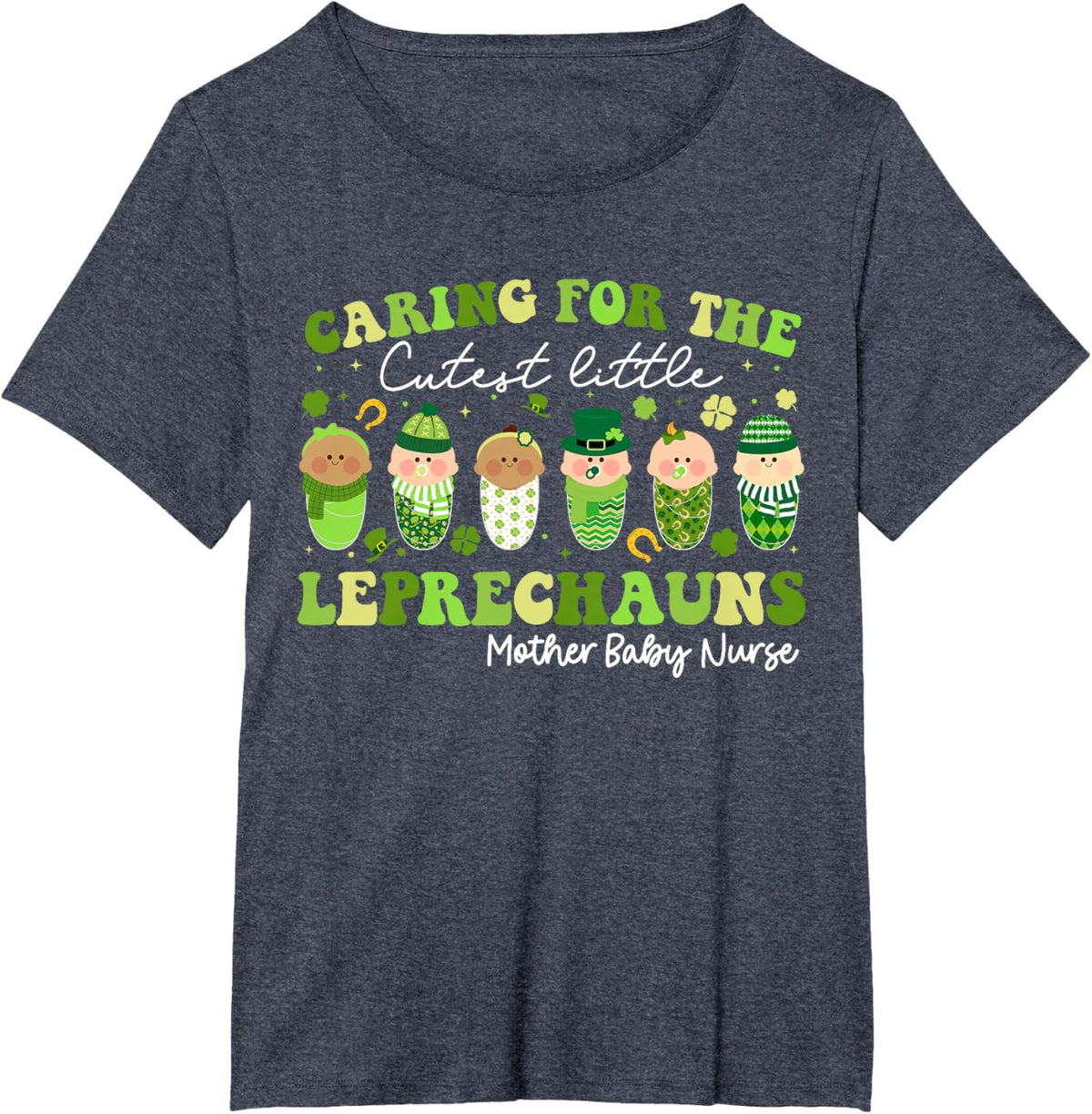 Care For Little Leprechauns Mother Baby Nurse St Patricks Mother Shirt