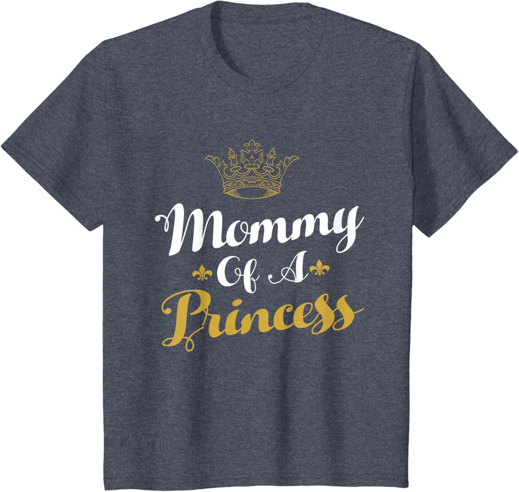 Mommy Of A Princess Daughter Mothers Day For Mom