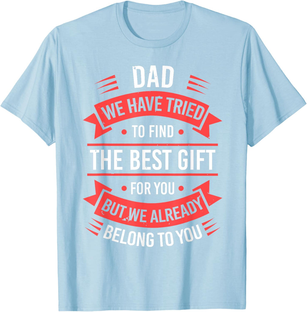 Fathers Day Shirt From Daughters Sons Wife Kids For Daddy