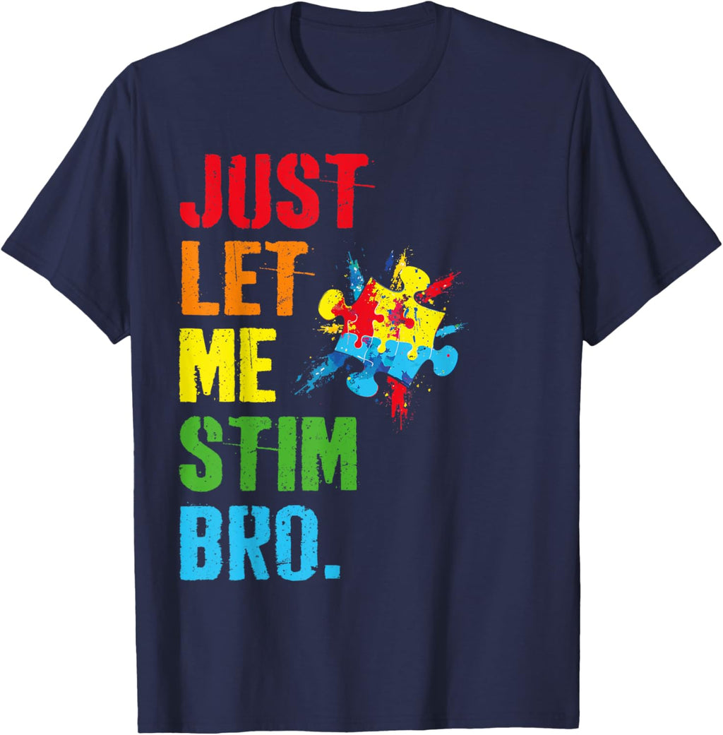 Just Let Me Stim Bro Funny Autism Awareness Month Boys Kids