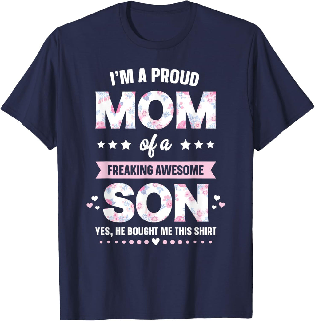I'm A Proud Mom Shirt Gift From Son To Mom Funny Mothers Day Mother Shirt