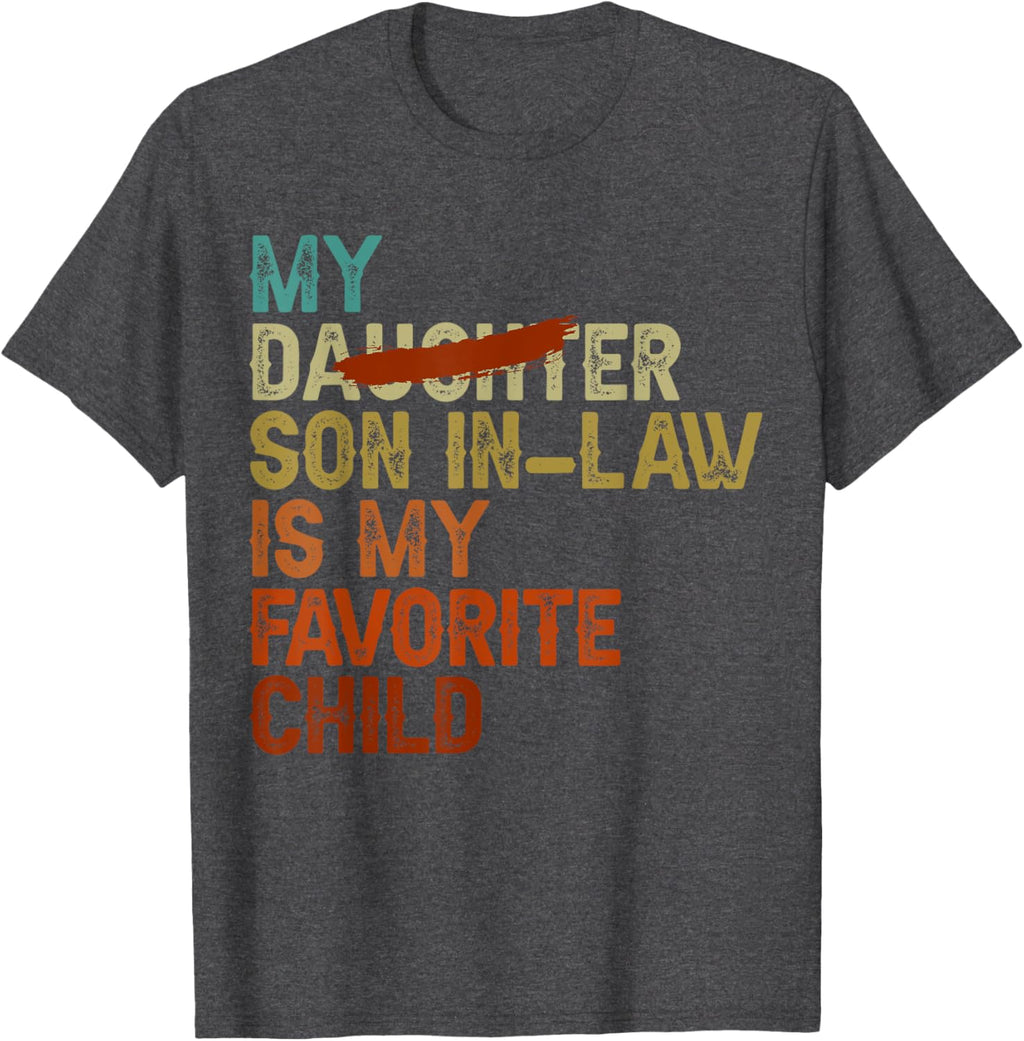My Son In Law Is My Favorite Child Funny - Replaced Daughter