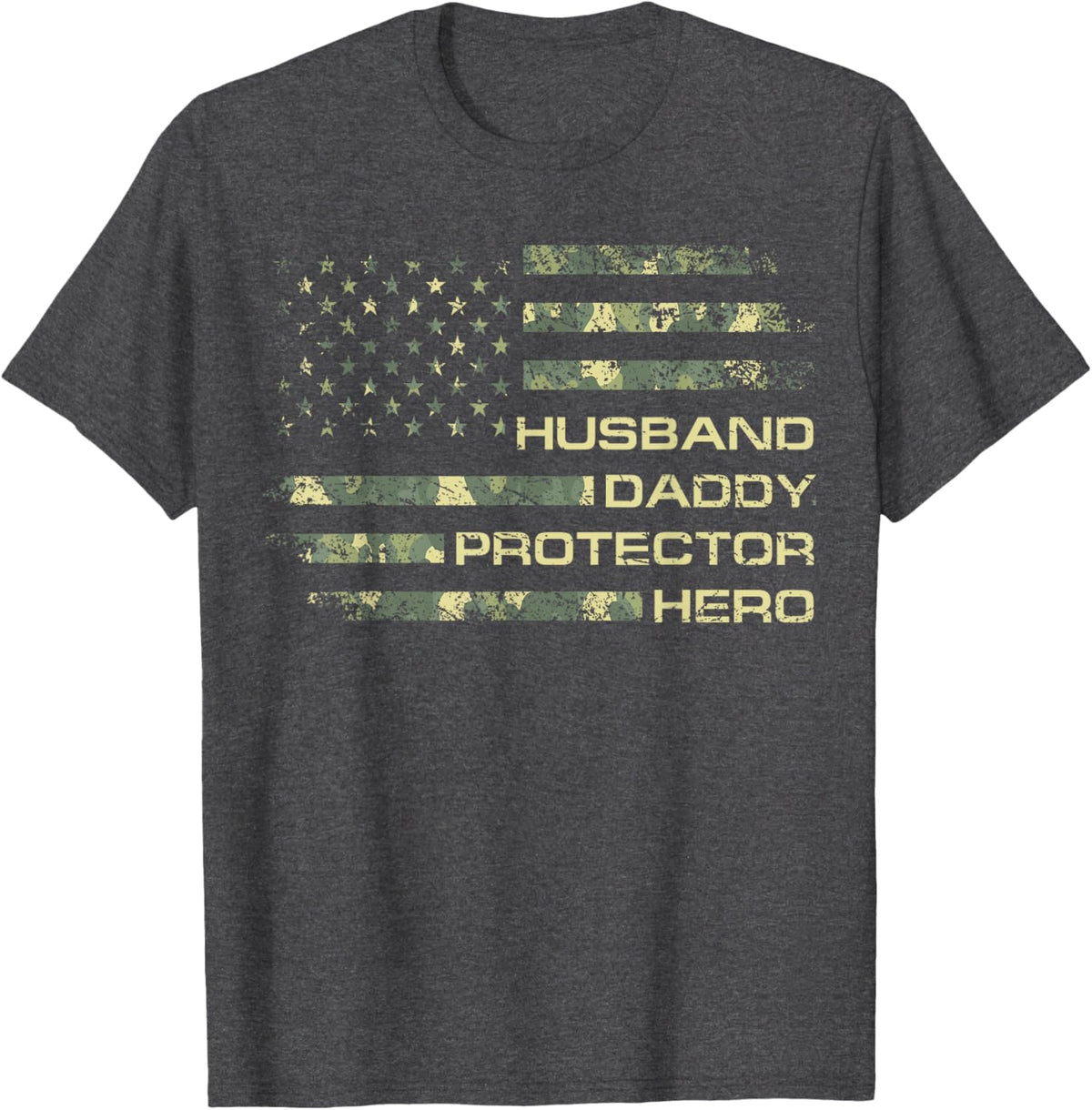 Husband Daddy Protector Hero Fathers Day Camo American Flag