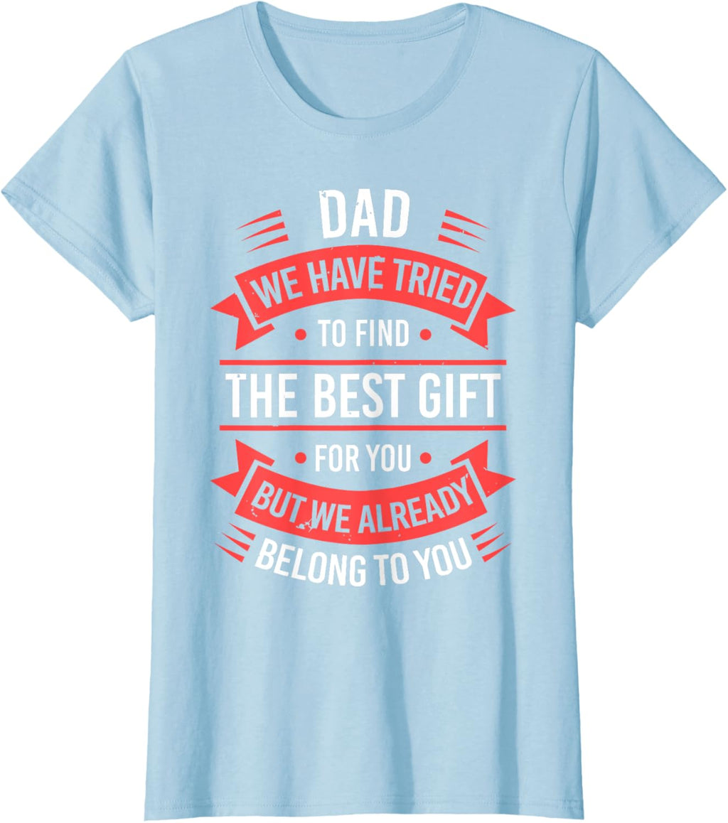 Fathers Day Shirt From Daughters Sons Wife Kids For Daddy