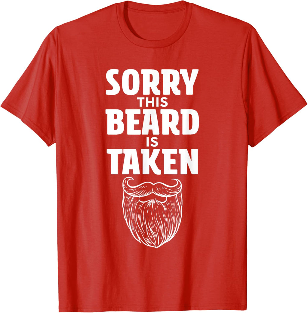 Sorry This Beard is Taken Shirt Valentines Day for Him