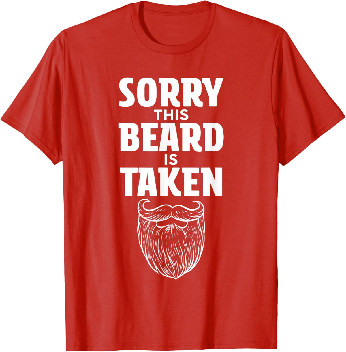 Sorry This Beard is Taken Shirt Valentines Day for Him