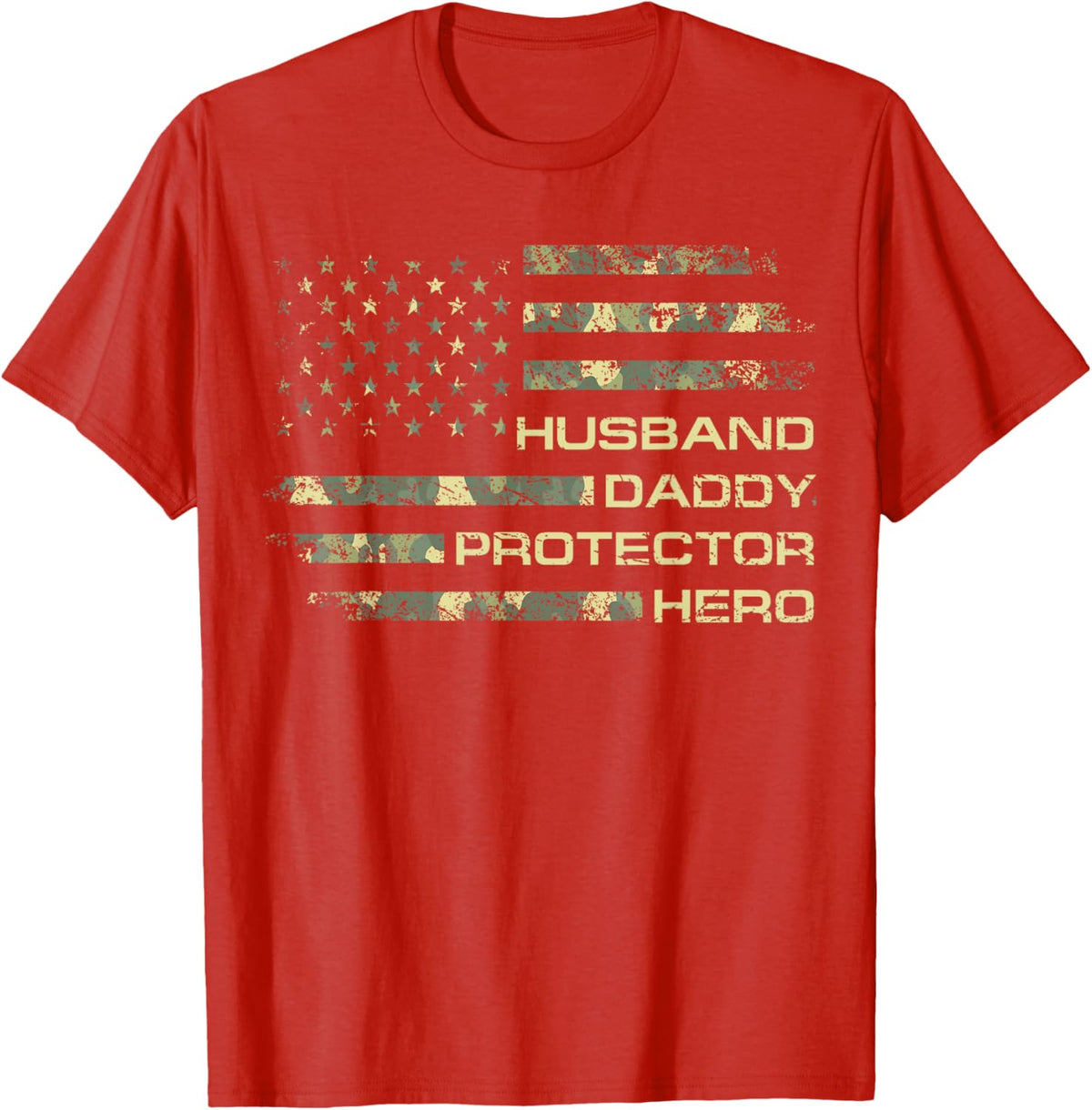 Husband Daddy Protector Hero Fathers Day Camo American Flag