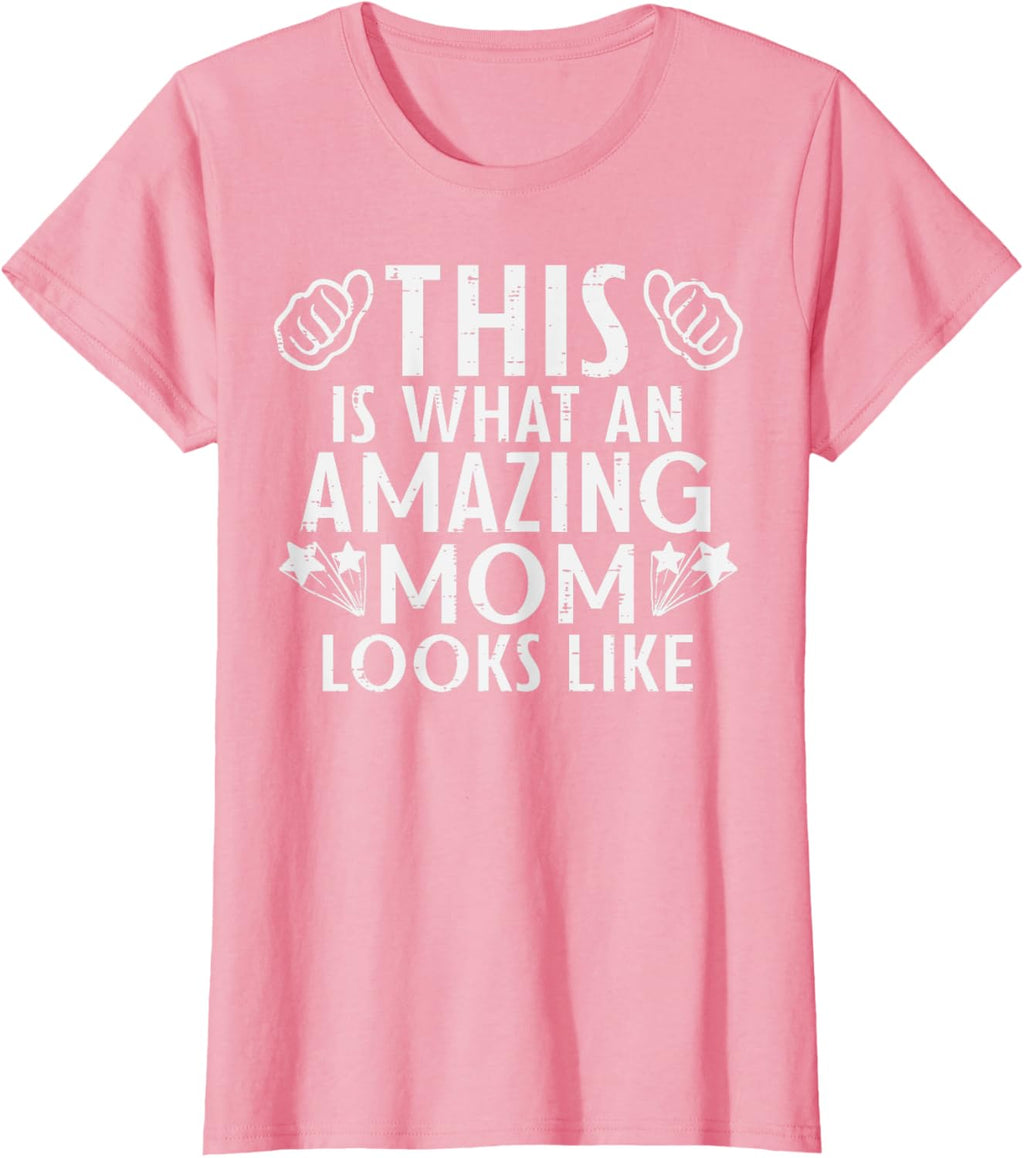 This Is What Amazing Mom Looks Like Mothers Day Mama Women