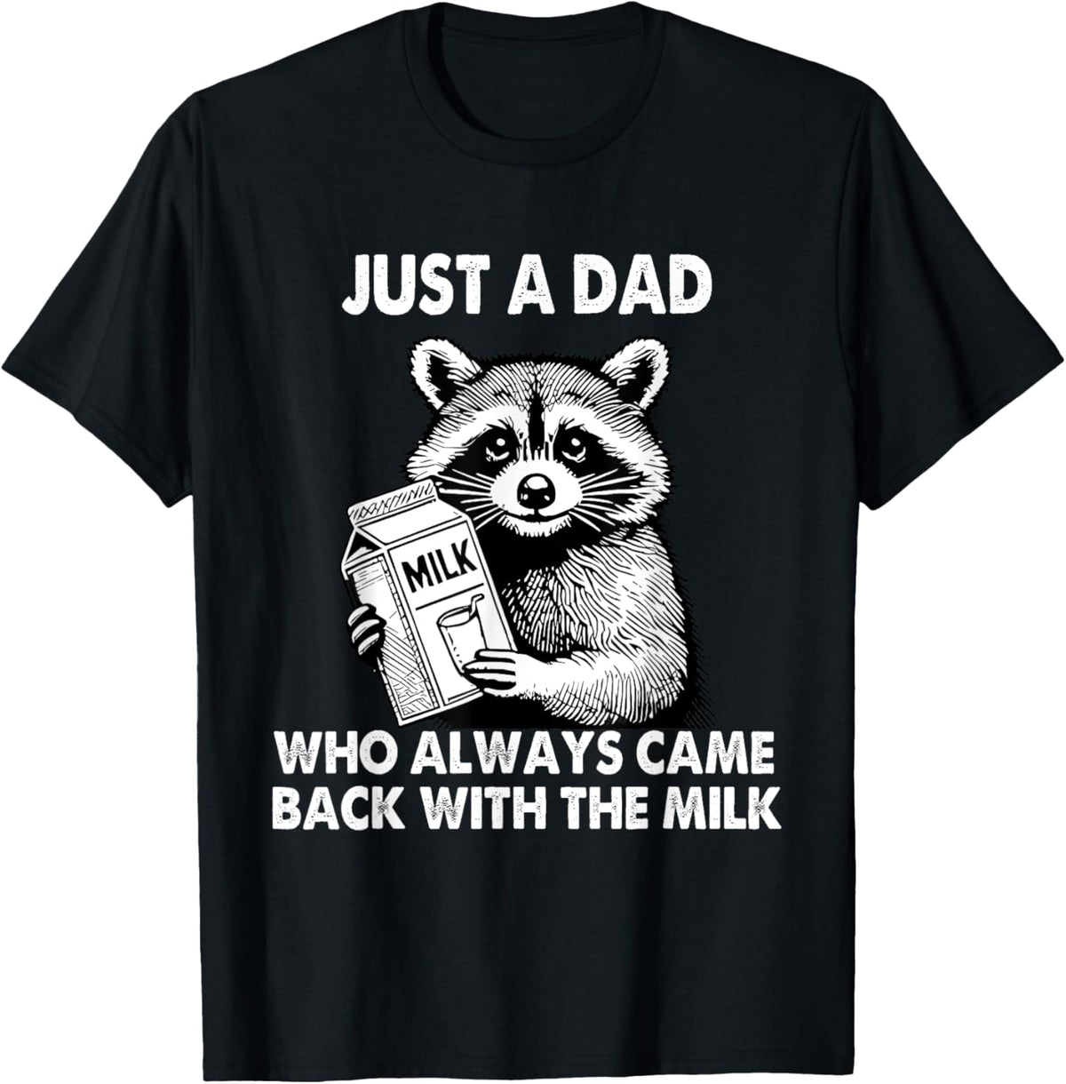 Just a dad who always came back with the milk father's day