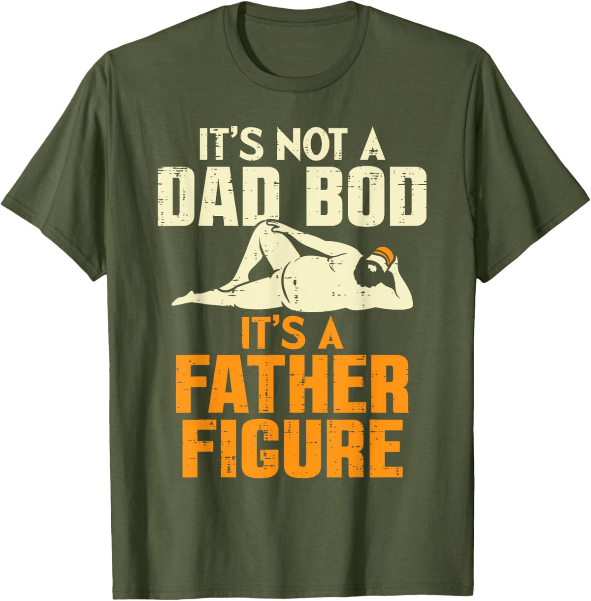 Not Dad Bod Its A Father Figure Funny Fathers Day Daddy Papa