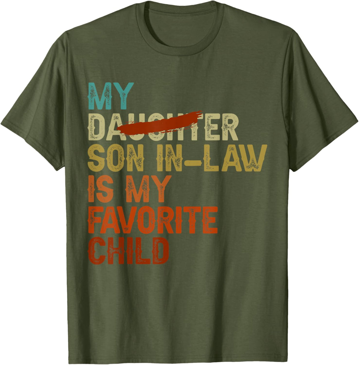 My Son In Law Is My Favorite Child Funny - Replaced Daughter