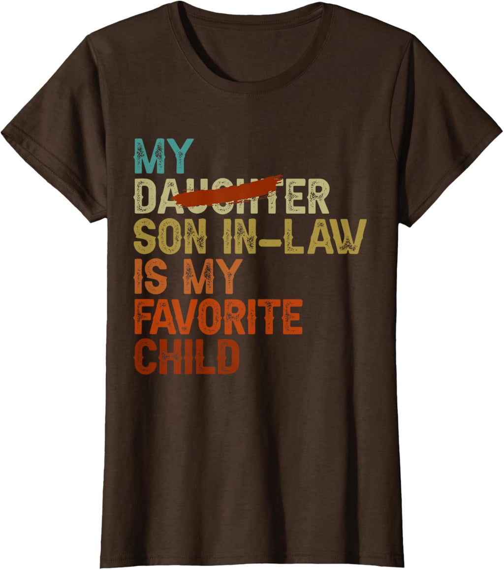 My Son In Law Is My Favorite Child Funny - Replaced Daughter