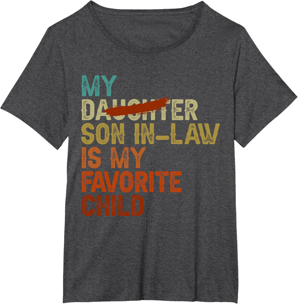 My Son In Law Is My Favorite Child Funny - Replaced Daughter