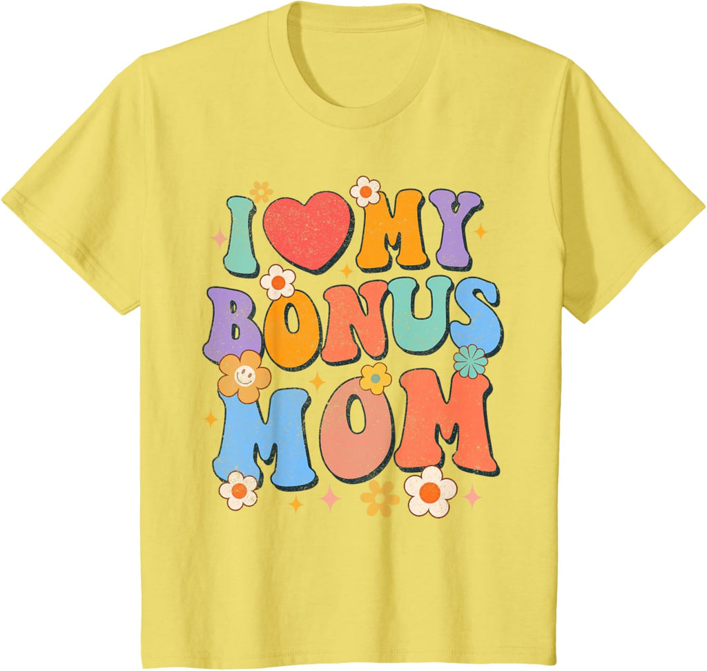 Kids I Love My Bonus Mom Groovy Step Mom Bonus Mama Mother\u2019s Day