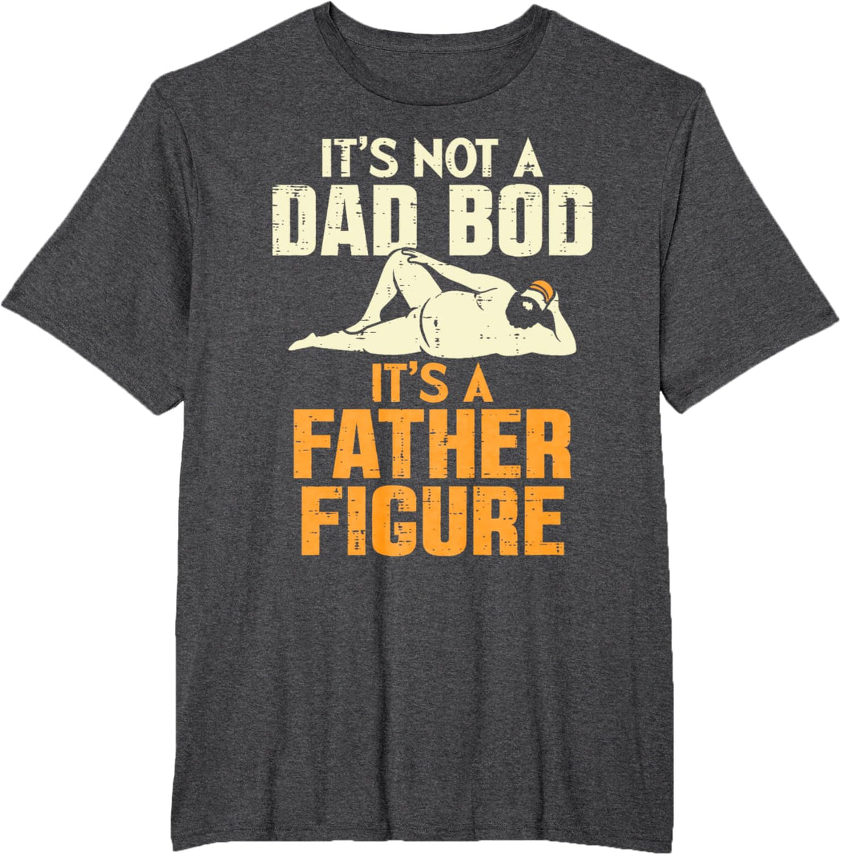 Not Dad Bod Its A Father Figure Funny Fathers Day Daddy Papa