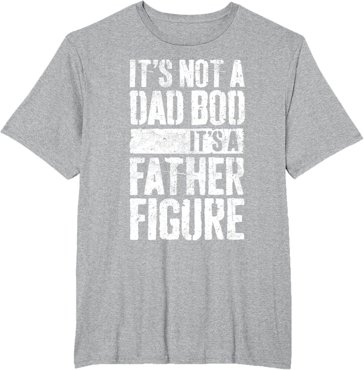 It's Not A Dad Bod It's A Father Figure Shirt Fathers Day