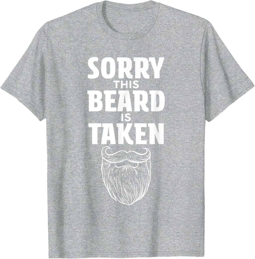 Sorry This Beard is Taken Shirt Valentines Day for Him