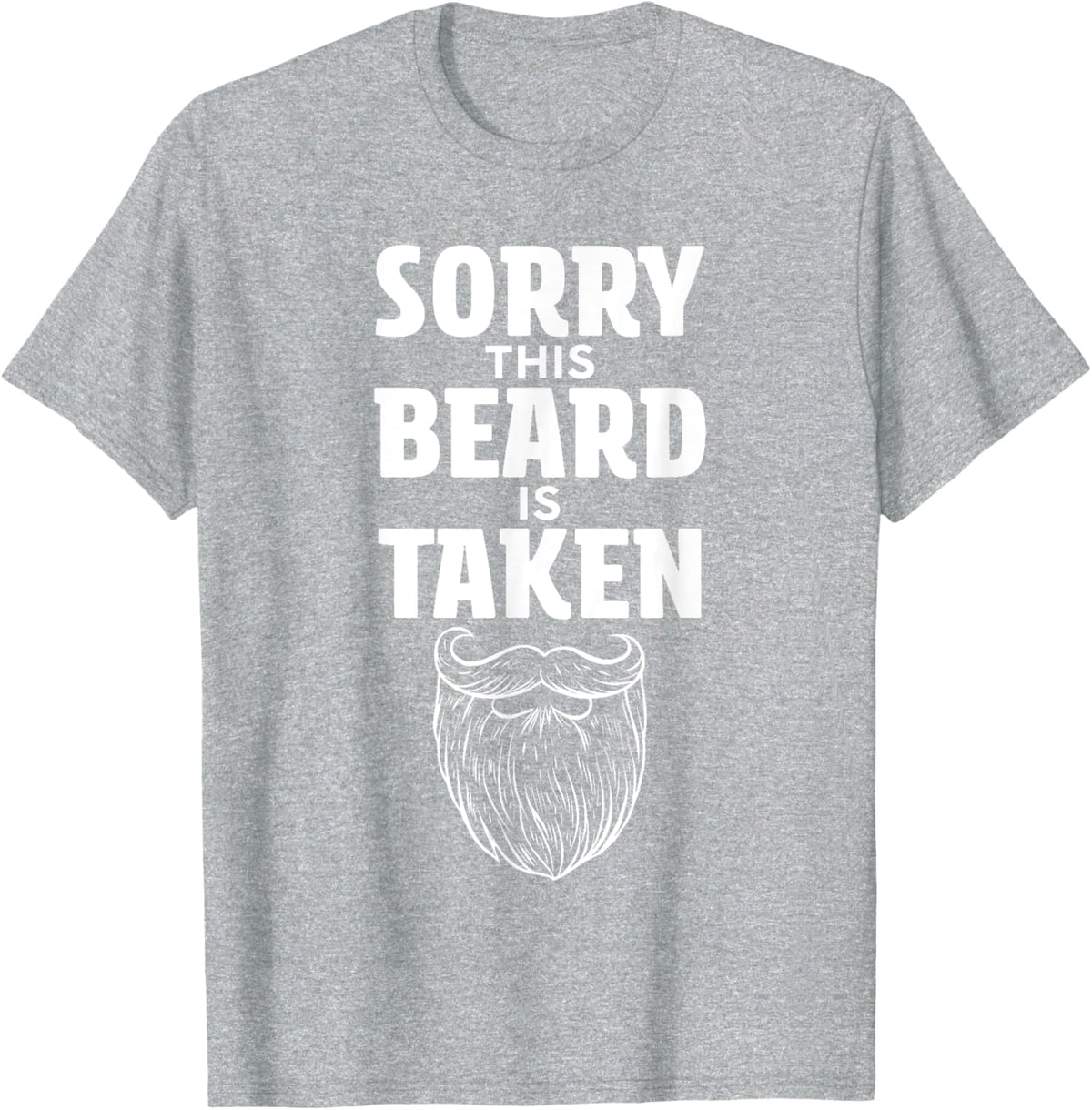 Sorry This Beard is Taken Shirt Valentines Day for Him