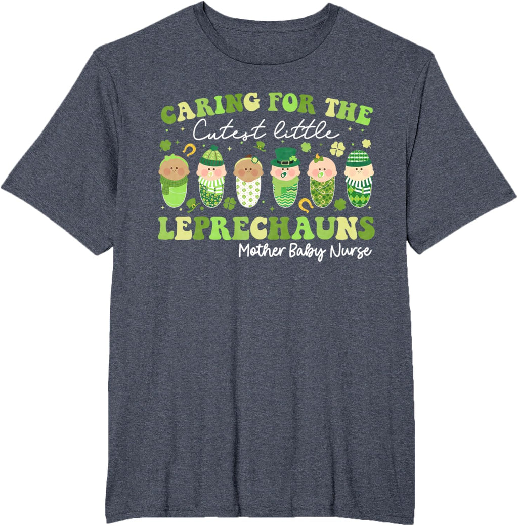 Care For Little Leprechauns Mother Baby Nurse St Patricks Mother Shirt
