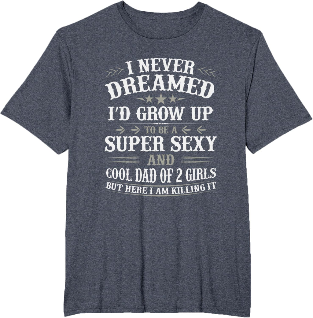 Fathers Day Shirt from Daughter Dad of 2 Girls Fathers Day