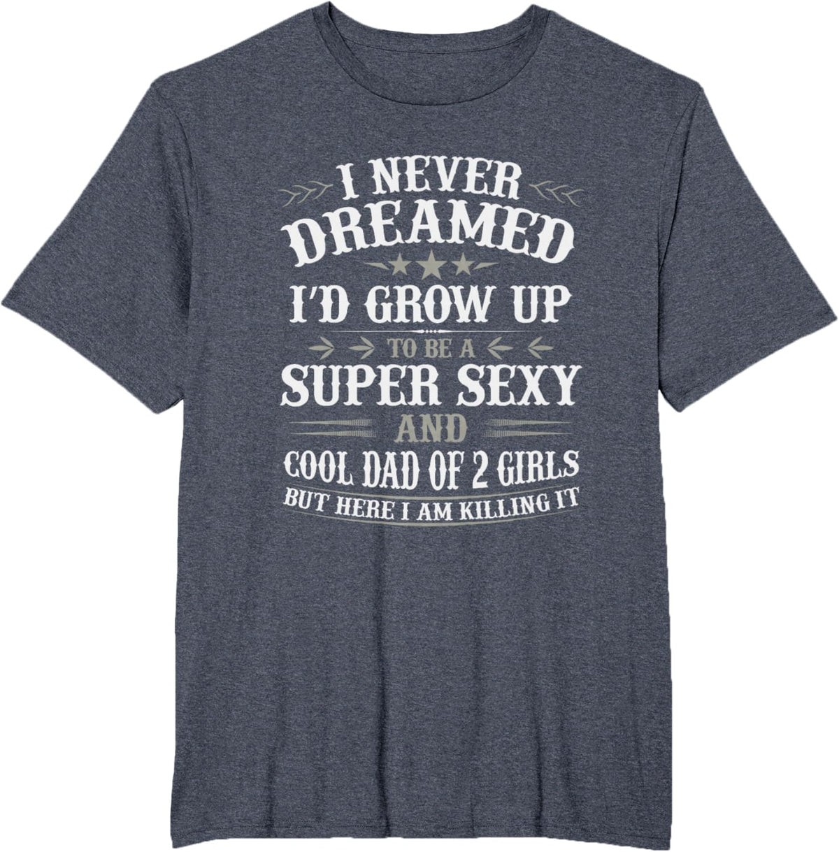Fathers Day Shirt from Daughter Dad of 2 Girls Fathers Day